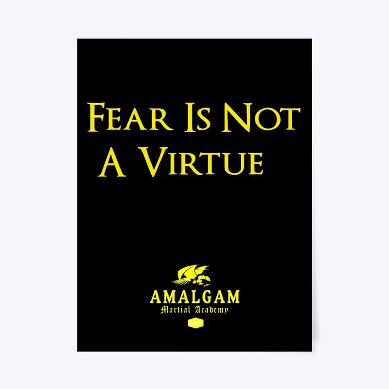 Fear Is Not A Virtue